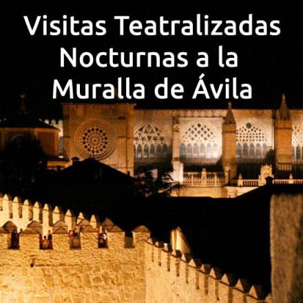 Agenda: Visitas teatralizadas nocturnas a la muralla de Ávila