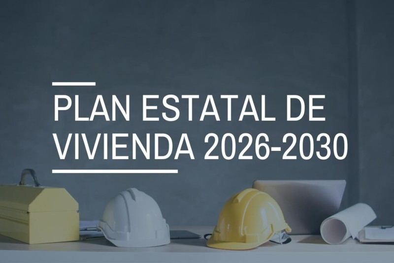 Nuevo Plan Estatal de Vivienda 2026-2030: Más acceso y ayudas para todos
